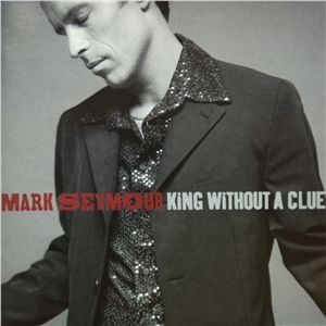 King Without A Clue by Mark Seymour