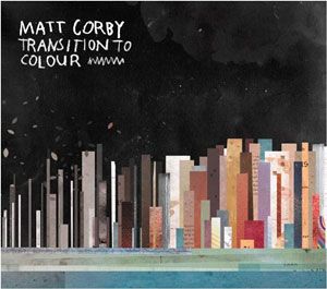 Transition To Colour CD by Matt Corby