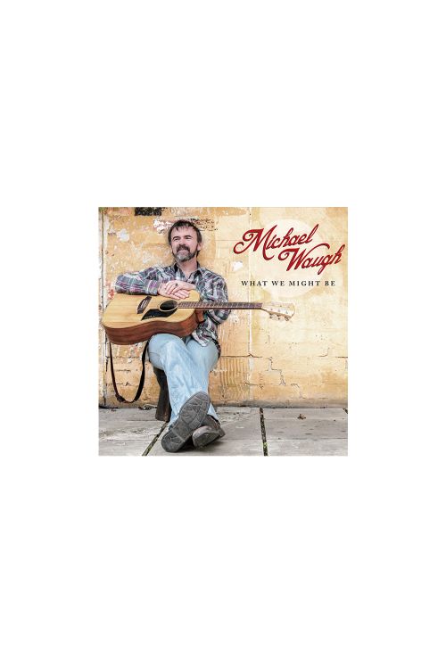 What We Might Be CD by Michael Waugh