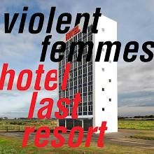 Violent Femmes Hotel Last Resort CD by Violent Femmes